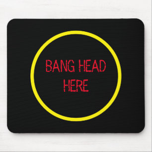 Bang Head Here - Funny Stress Relief Mouse Pad