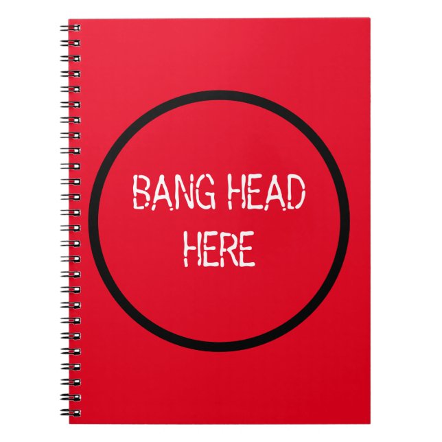 Bang Head Here - Funny Stress Relief Red Notebook (Front)