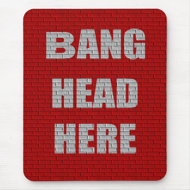 Bang Head Here office gift Mouse Pad (Front)