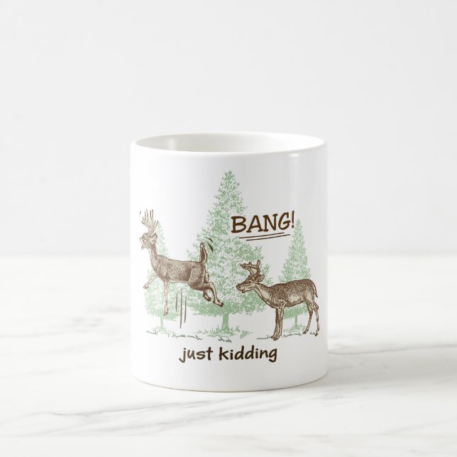 Bang! Just Kidding! Hunting Humour Coffee Mug (Center)