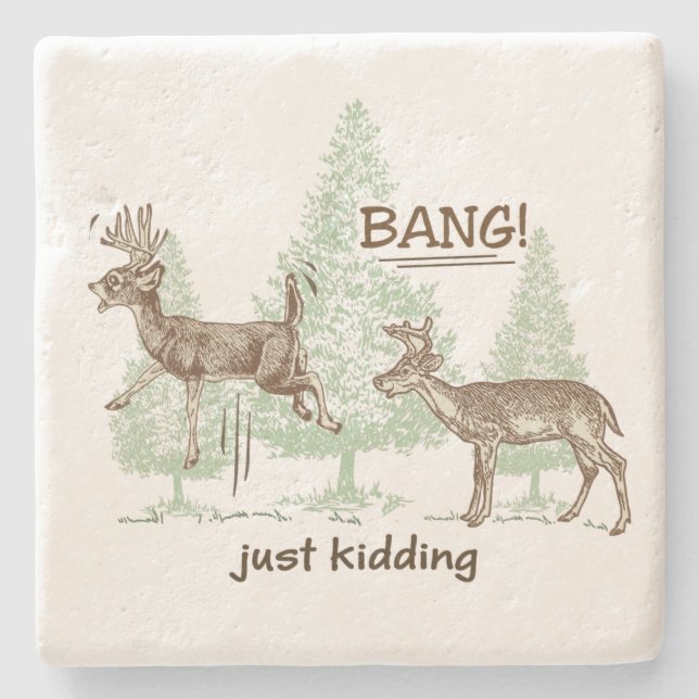 Bang! Just Kidding! Hunting Humour Stone Coaster (Front)