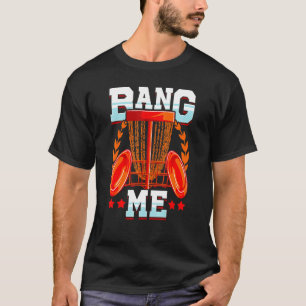 Bang Me Disc Golf  Frisbee Golf Chains Disc Sport T-Shirt