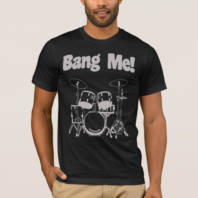Bang Me T-Shirt (Front)