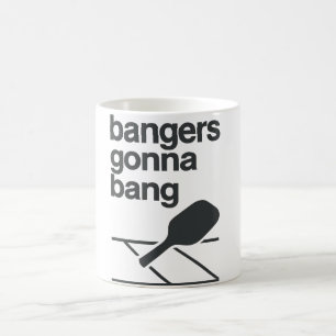 Bangers Gonna Bang Funny Pickleball Humour Coffee Mug