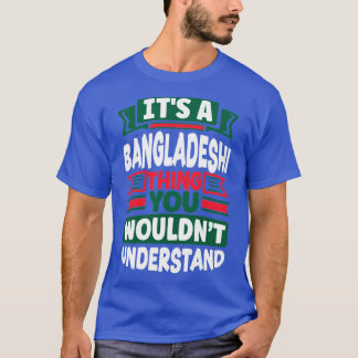 Bangladeshi Bangladesh Bangladeshi Flag Quote27 T-Shirt