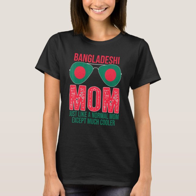 Bangladeshi Mum Bangladesh Flag Sunglasses Mothers T-Shirt (Front)