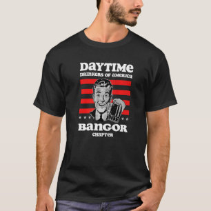 Bangor Chapter Daytime Drinkers Beer Brew Humour T-Shirt
