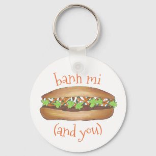 Banh Mi (Between Me) and You Vietnamese Sandwich Key Ring