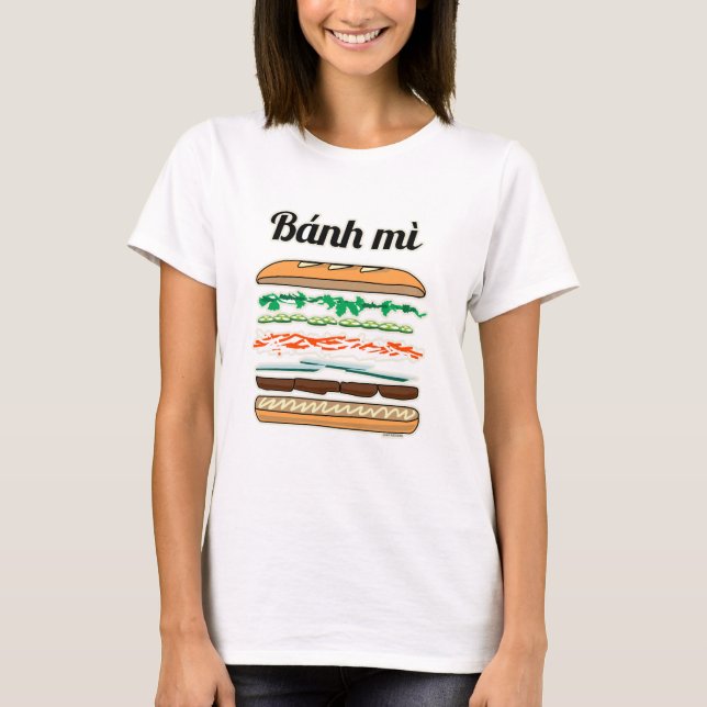 Banh Mi Vietnamese sandwich French bread baguette T-Shirt (Front)