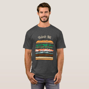Banh Mi Vietnamese sandwich French bread baguette T-Shirt