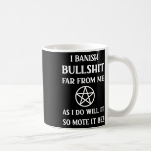 Banishing Spell Funny Wiccan Pagan Halloween Cheek Coffee Mug