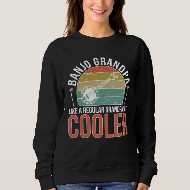 Banjo Grandpa Banjo Player Banjo  Banjoist Sweatshirt (Front)