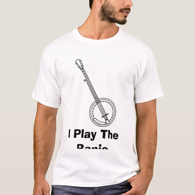 BANJO, I Play The Banjo T-Shirt (Front)