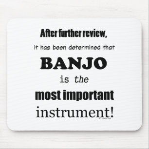 Banjo Most Important Instrument Mouse Pad