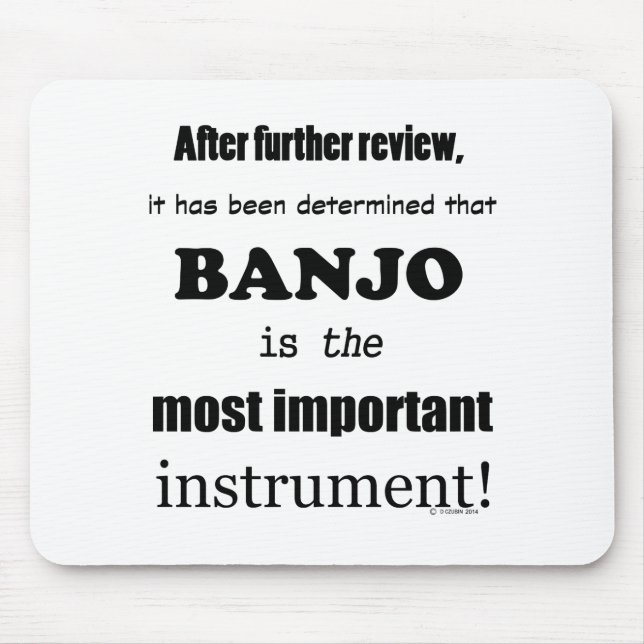 Banjo Most Important Instrument Mouse Pad (Front)