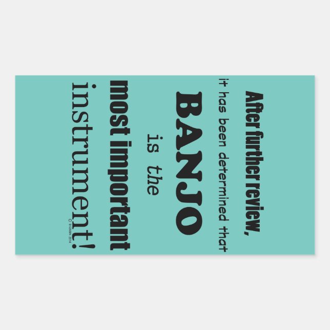 Banjo Most Important Instrument Rectangular Sticke Sticker (Front)