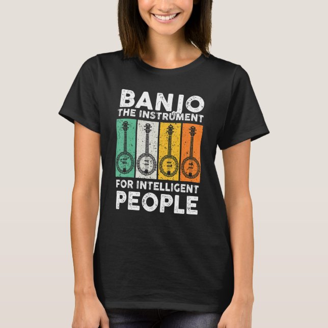 Banjo The Instrument For Intelligent People Music T-Shirt (Front)