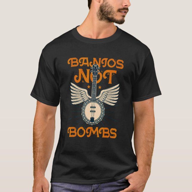 Banjos Not Bombs Playing Music Strings Instrument  T-Shirt (Front)