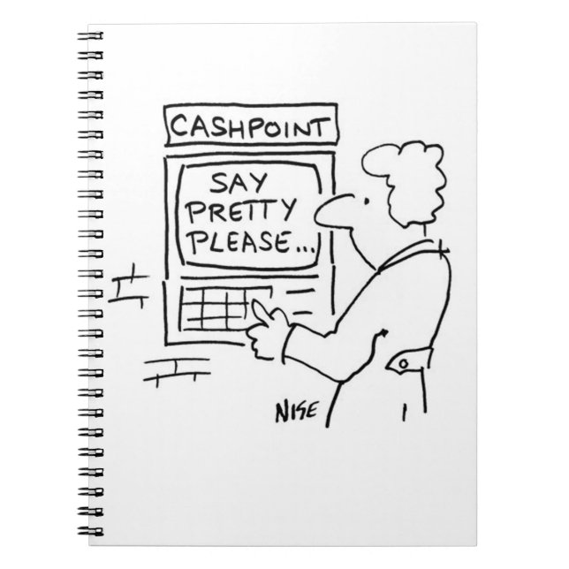 Bank Cashpoint Machine Says "Say Pretty Please". Notebook (Front)