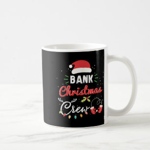 Bank Christmas Crew Funny Banker Matching  Coffee Mug