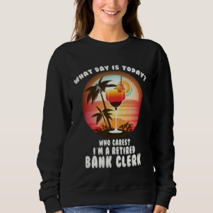 bank clerk retirement  retirees sweatshirt