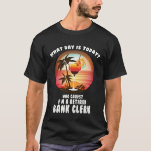 bank clerk retirement  retirees T-Shirt