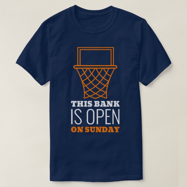 Bank Is Open On Sunday  T-Shirt (Design Front)