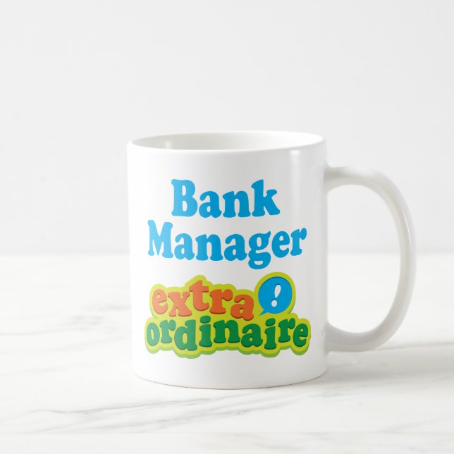 Bank Manager Extraordinaire Gift Idea Coffee Mug (Right)
