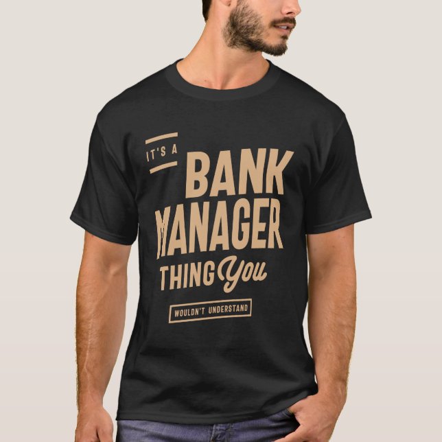 Bank Manager Funny Job Title Profession  T-Shirt (Front)