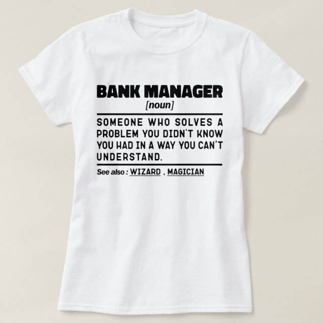Bank Manager Noun Definition Finance Gift Worker T-Shirt (Design Front)