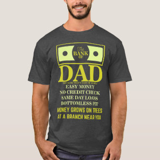 Bank Of Dad Bottomless Pit Loans From Parents T-Shirt