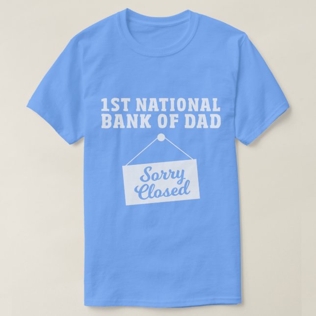 Bank Of Dad Funny  First National Bank Of Dad  T-Shirt (Design Front)