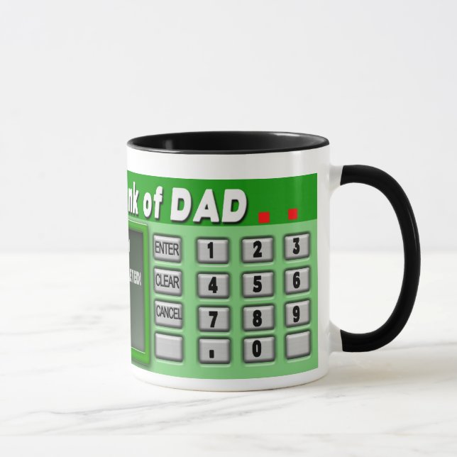 BANK OF DAD MUG - ATM MACHINE - HUMOR (Right)