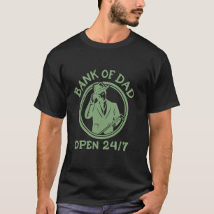 Bank Of Dad Open 247 Funny Father's Day Daddy Husb T-Shirt