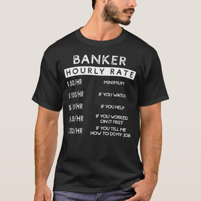 Bank on Laughs - Hilarious Bankers Hourly Rate Tee (Front)