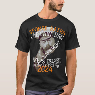 BANK RUPT CAPTAIN DAN REALITY TV 2024 T-Shirt