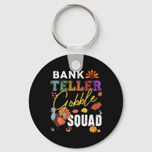 Bank Teller Gobble Squad Thanksgiving Fall Key Ring