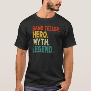 Bank Teller Hero Myth Legend Vintage Funny Banker T-Shirt
