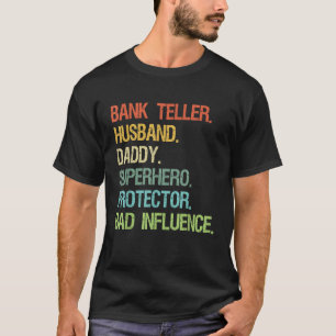 Bank Teller Husband Daddy Superhero Protector DAD  T-Shirt