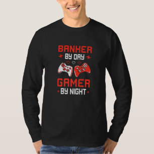 Banker By Day Gamer By Night Bank Clerk Finance Ca T-Shirt