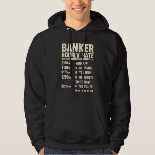 Banker Hourly Rate  Banking  Men And Women Hoodie