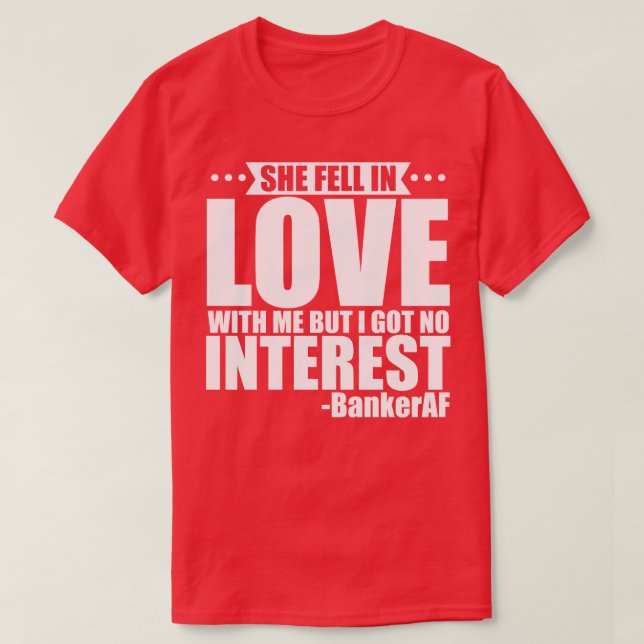 Banker She Fell In Love T-Shirt (Design Front)
