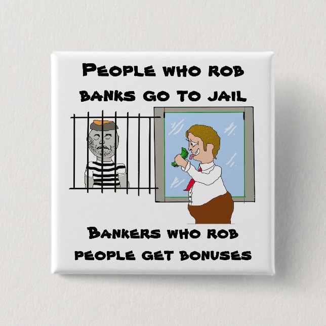 Bankers Who Rob People Get Bonuses 15 Cm Square Badge (Front)