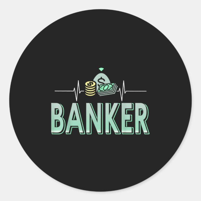 Banking Drives Me Money Is My Heartbeat  Classic Round Sticker (Front)