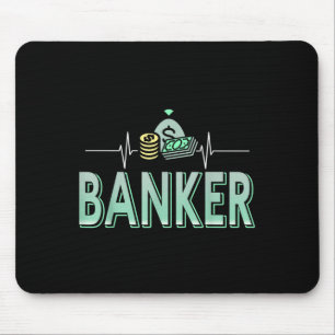 Banking Drives Me Money Is My Heartbeat  Mouse Pad