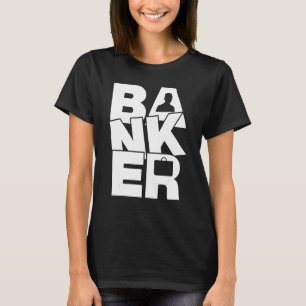 Banking Profession Job Work - Banker_1 T-Shirt