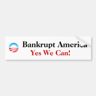 Bankrupt America,... Bumper Sticker