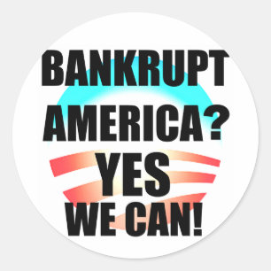 Bankrupt America? Classic Round Sticker