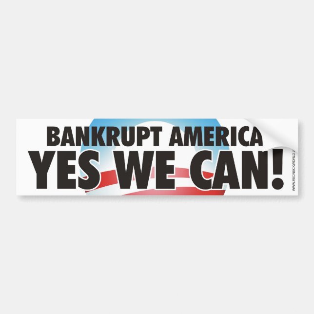 Bankrupt America! YES WE CAN! Bumper Sticker (Front)