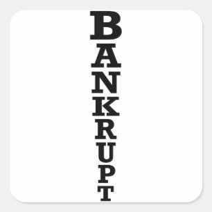 Bankrupt Square Sticker